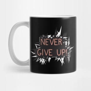 Never give up Mug